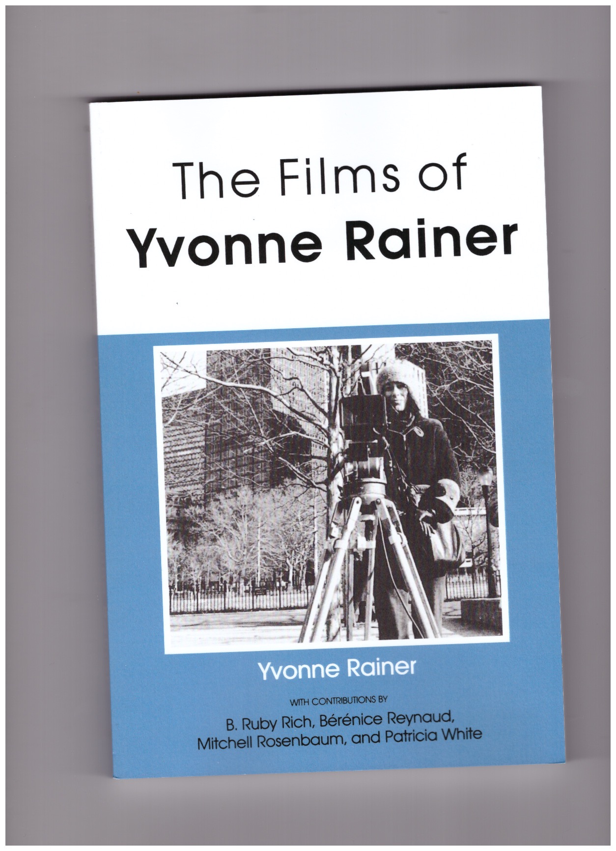 RAINER, Yvonne - The Films of Yvonne Rainer